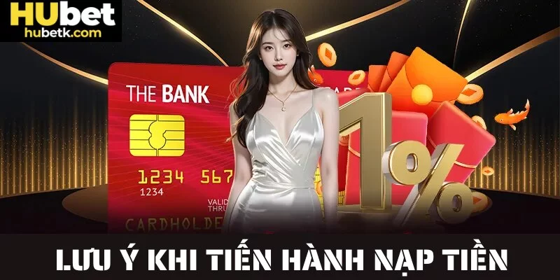 Để sẵn sàng tham gia cá cược, hãy chú ý một số điều khi nạp tiền.