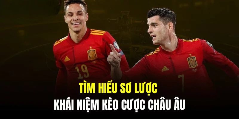 Tìm hiểu sơ lược về khái niệm kèo cược châu Âu tại Hubet Tìm hiểu sơ lược về khái niệm kèo cược châu Âu tại Hubet